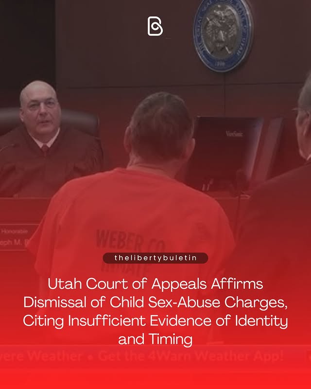 Utah Court of Appeals Affirms Dismissal of Child Sex‑Abuse Charges, Citing Insufficient Evidence of Identity and Timing